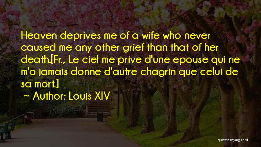 Wife Death Quotes By Louis XIV