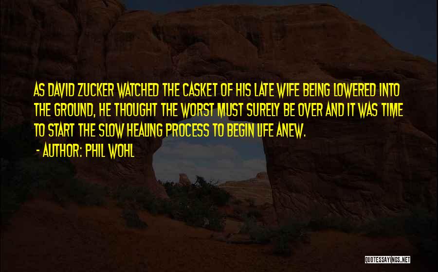 Wife Death Quotes By Phil Wohl