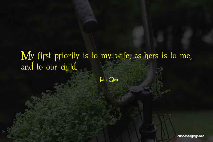 Wife First Priority Quotes By Iain Glen