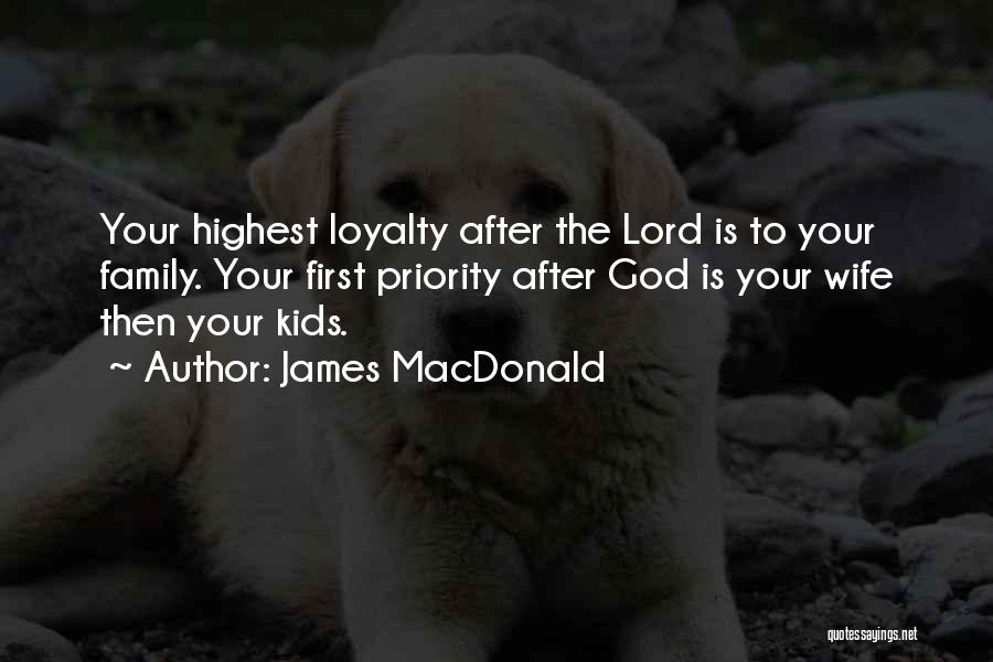 Wife First Priority Quotes By James MacDonald