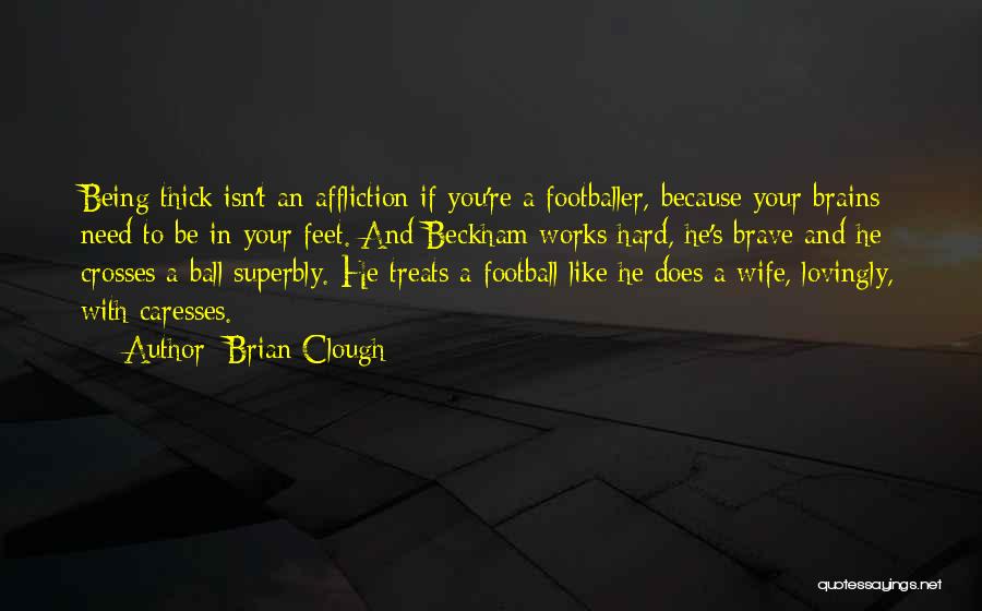 Wife Football Quotes By Brian Clough