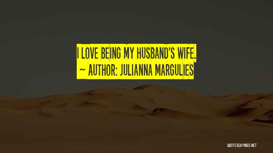 Wife From Husband On Anniversary Quotes By Julianna Margulies