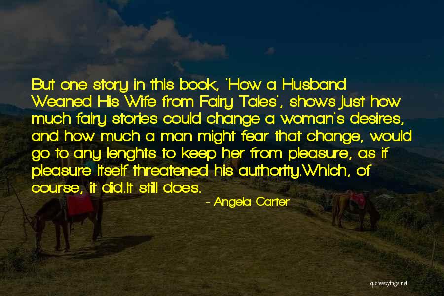 Wife From Husband Quotes By Angela Carter Wife From Husband Quotes By Angela Carter