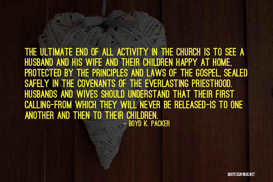 Wife From Husband Quotes By Boyd K. Packer Wife From Husband Quotes By Boyd K. Packer
