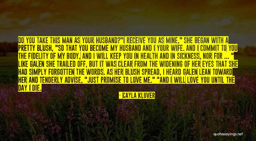 Wife From Husband Quotes By Cayla Kluver Wife From Husband Quotes By Cayla Kluver