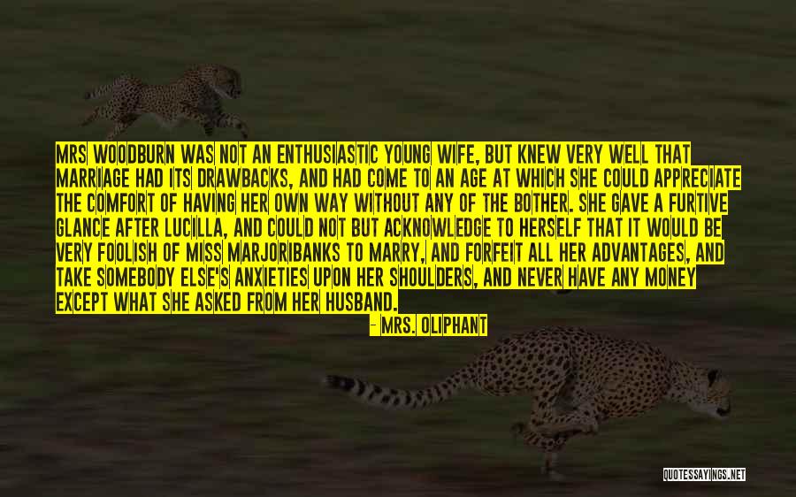 Wife From Husband Quotes By Mrs. Oliphant Wife From Husband Quotes By Mrs. Oliphant