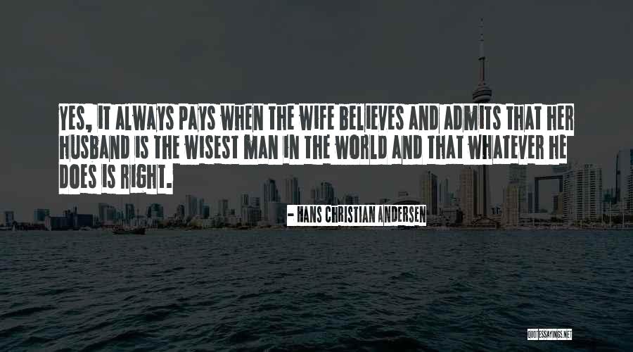 Wife Is Always Right Quotes By Hans Christian Andersen Wife Is Always Right Quotes By Hans Christian Andersen