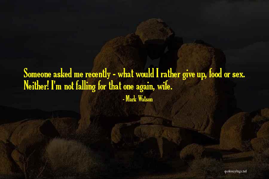 Wife Is At It Again Quotes By Mark Watson Wife Is At It Again Quotes By Mark Watson