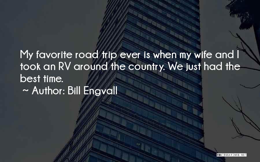 Wife Is Best Quotes By Bill Engvall