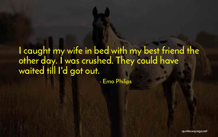 Wife Is My Best Friend Quotes By Emo Philips Wife Is My Best Friend Quotes By Emo Philips