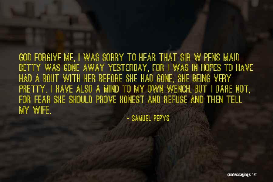 Wife Is Not A Maid Quotes By Samuel Pepys Wife Is Not A Maid Quotes By Samuel Pepys