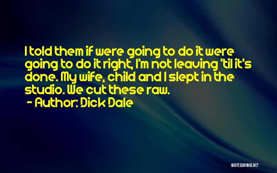 Wife Leaving You Quotes By Dick Dale