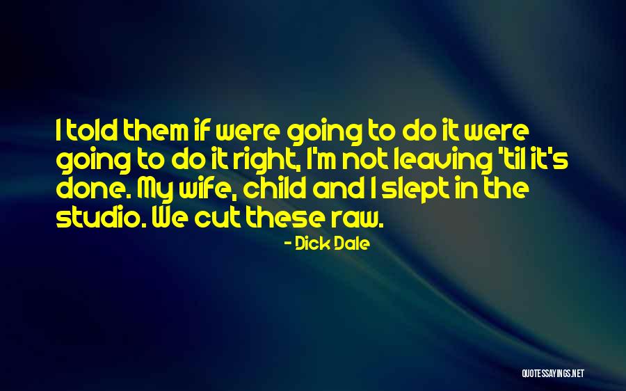 Wife Leaving You Quotes By Dick Dale