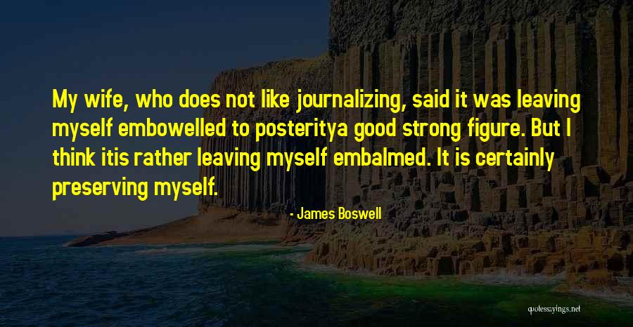 Wife Leaving You Quotes By James Boswell