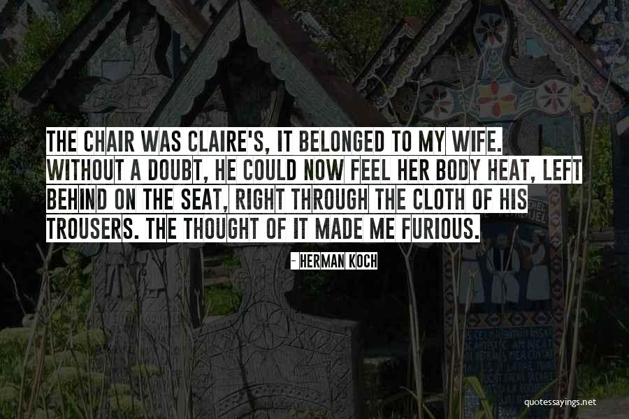 Wife Left Me Quotes By Herman Koch Wife Left Me Quotes By Herman Koch