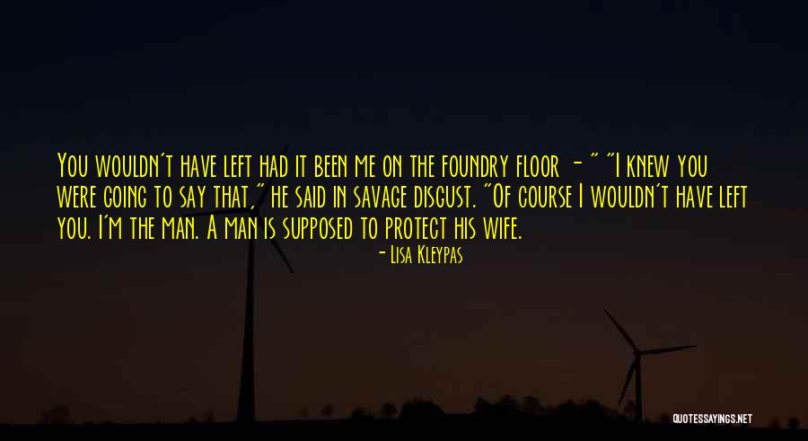 Wife Left Me Quotes By Lisa Kleypas Wife Left Me Quotes By Lisa Kleypas
