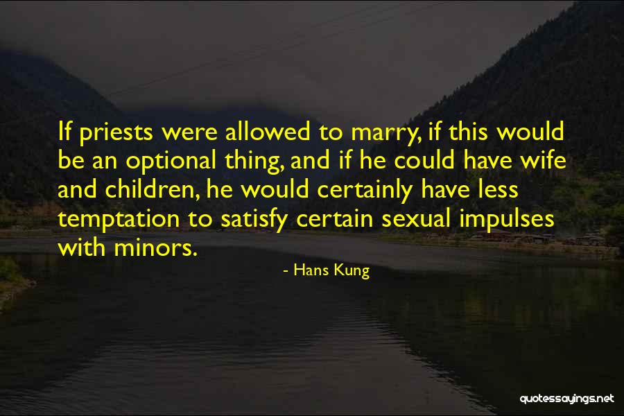 Wife Less Quotes By Hans Kung Wife Less Quotes By Hans Kung