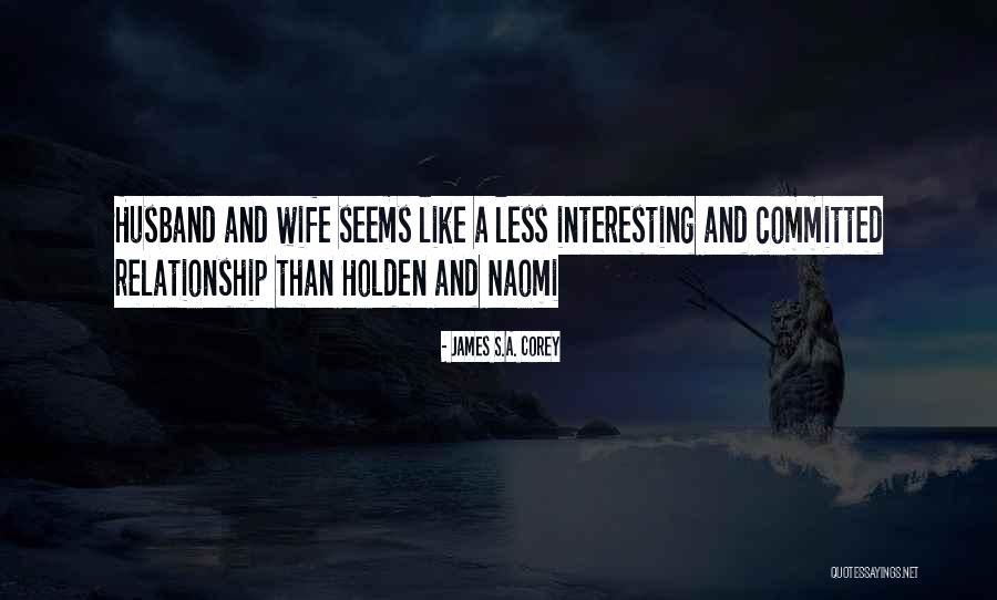 Wife Less Quotes By James S.A. Corey Wife Less Quotes By James S.A. Corey