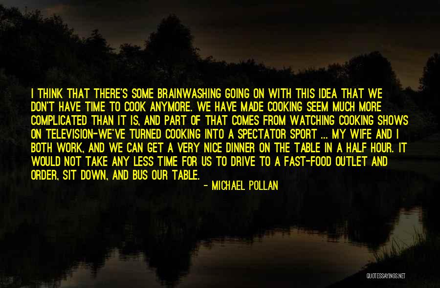Wife Less Quotes By Michael Pollan Wife Less Quotes By Michael Pollan