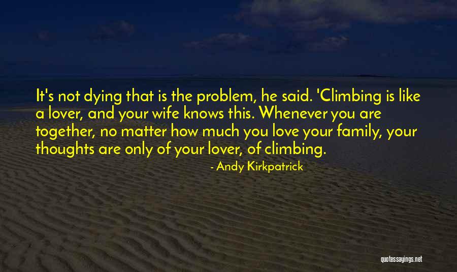 Wife Lover Quotes By Andy Kirkpatrick