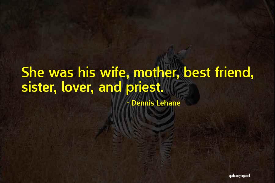 Wife Lover Quotes By Dennis Lehane