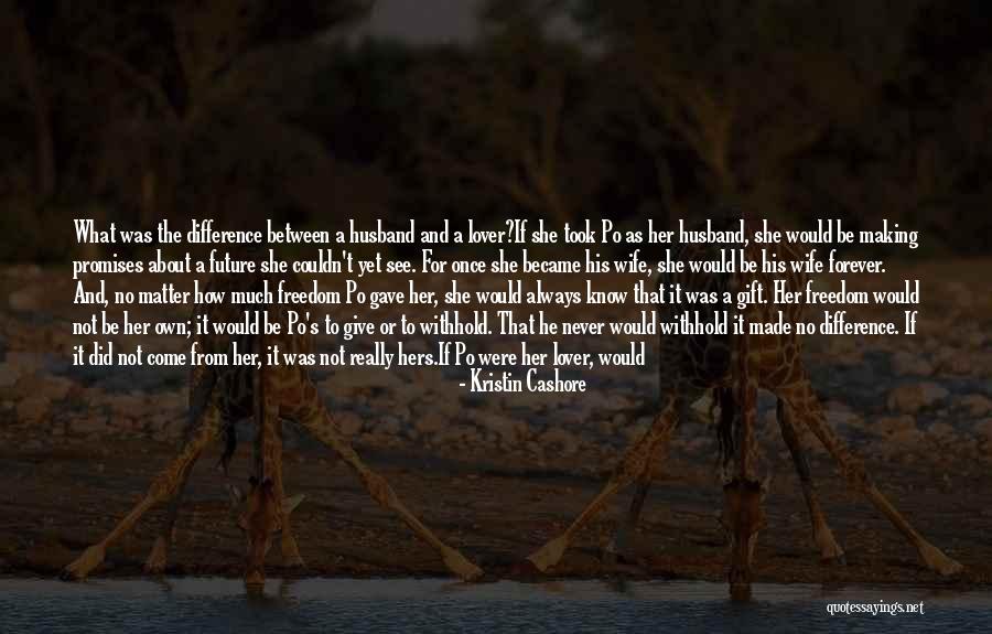 Wife Lover Quotes By Kristin Cashore Wife Lover Quotes By Kristin Cashore