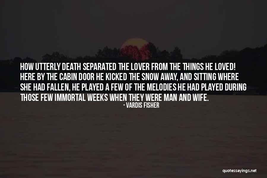 Wife Lover Quotes By Vardis Fisher Wife Lover Quotes By Vardis Fisher