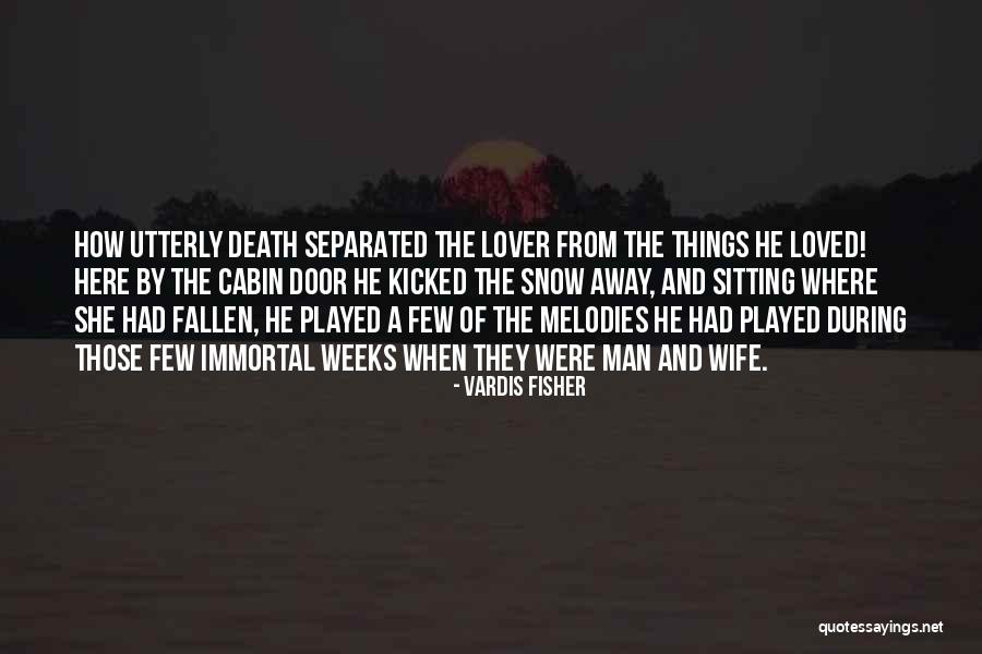 Wife Lover Quotes By Vardis Fisher