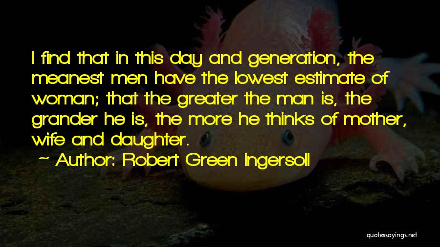 Wife Mother Quotes By Robert Green Ingersoll