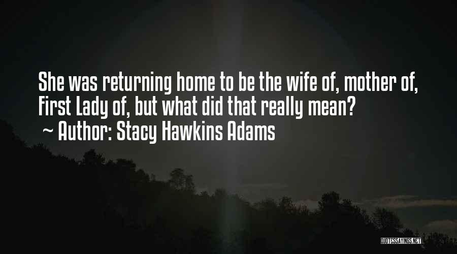 Wife Mother Quotes By Stacy Hawkins Adams