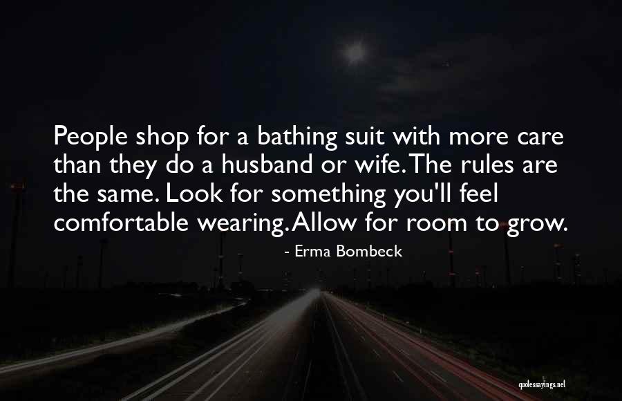 Wife Not Wearing Quotes By Erma Bombeck Wife Not Wearing Quotes By Erma Bombeck