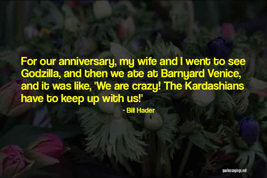 Wife On Anniversary Quotes By Bill Hader Wife On Anniversary Quotes By Bill Hader