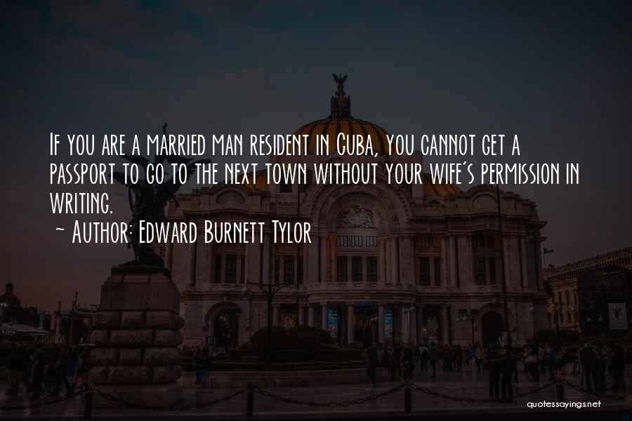 Wife Out Of Town Quotes By Edward Burnett Tylor