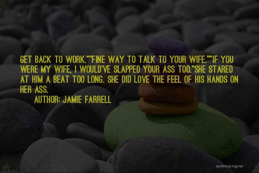 Wife Out Of Town Quotes By Jamie Farrell