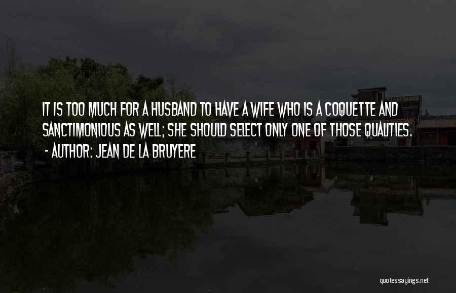 Wife Qualities Quotes By Jean De La Bruyere