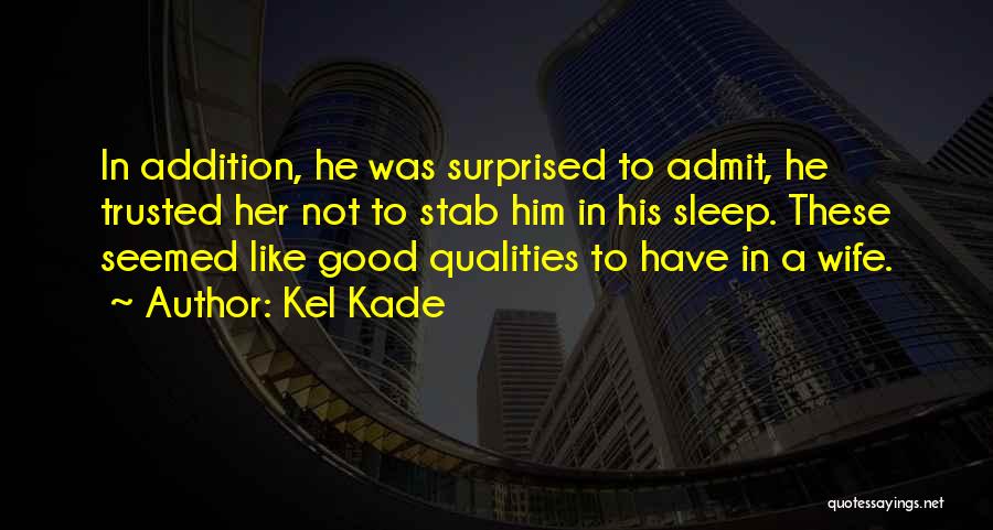 Wife Qualities Quotes By Kel Kade
