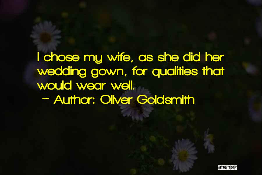 Wife Qualities Quotes By Oliver Goldsmith