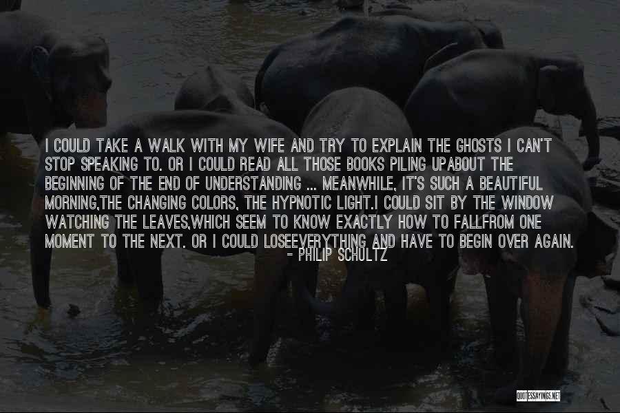 Wife Quotes By Philip Schultz Wife Quotes By Philip Schultz