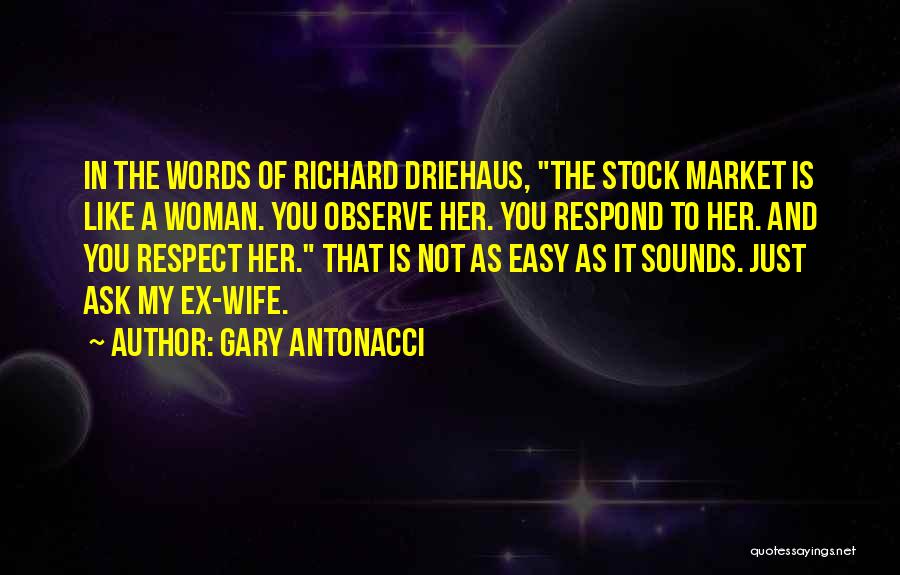 Wife Respect Quotes By Gary Antonacci