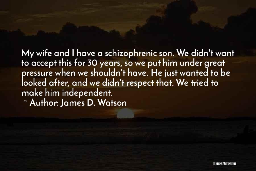 Wife Respect Quotes By James D. Watson