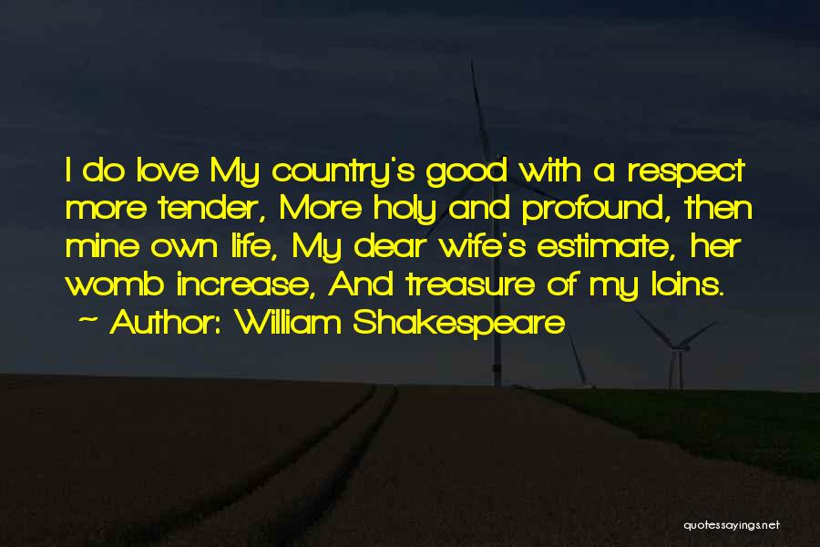 Wife Respect Quotes By William Shakespeare