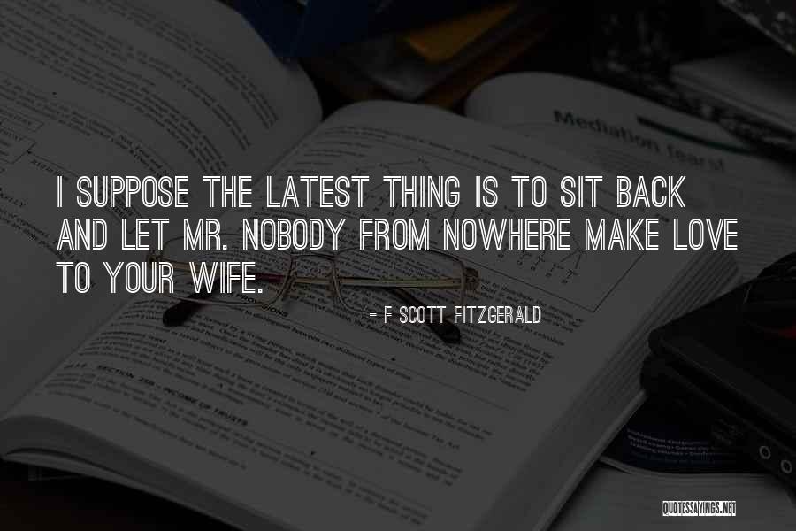 Wife Sarcasm Quotes By F Scott Fitzgerald