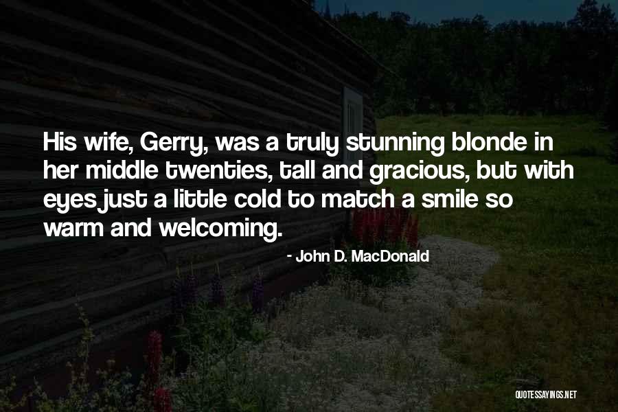 Wife Smile Quotes By John D. MacDonald