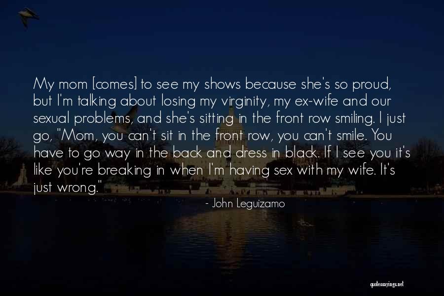 Wife Smile Quotes By John Leguizamo Wife Smile Quotes By John Leguizamo