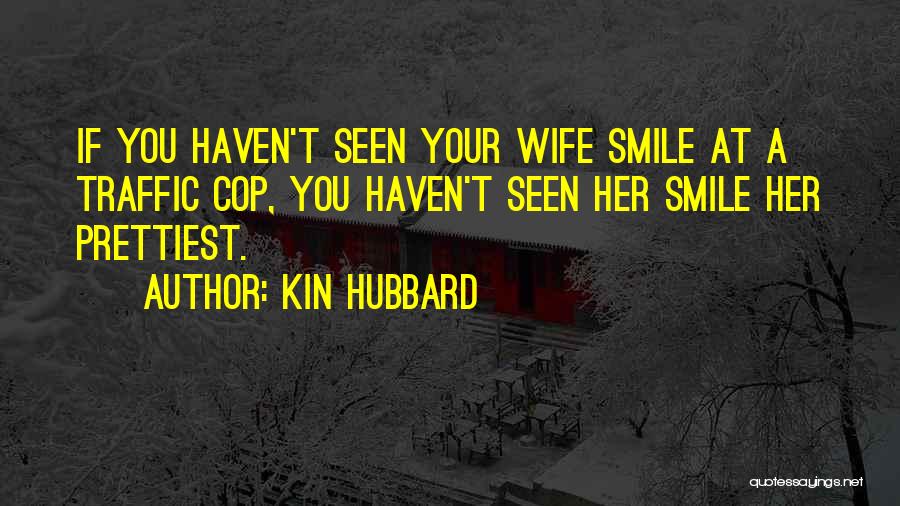 Wife Smile Quotes By Kin Hubbard