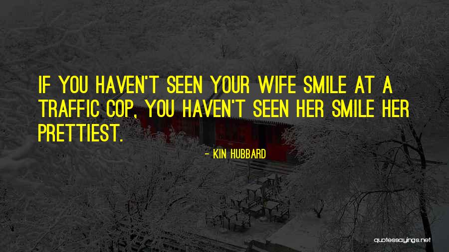 Wife Smile Quotes By Kin Hubbard