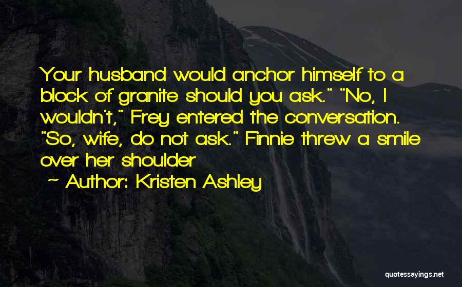 Wife Smile Quotes By Kristen Ashley