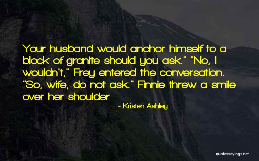 Wife Smile Quotes By Kristen Ashley