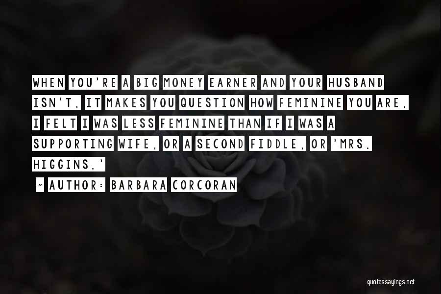 Wife Supporting Husband Quotes By Barbara Corcoran