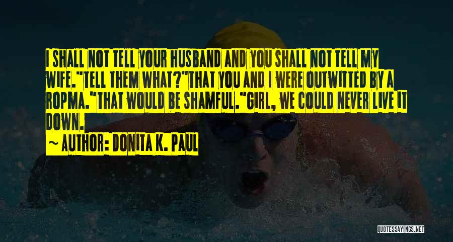 Wife That Girl Quotes By Donita K. Paul